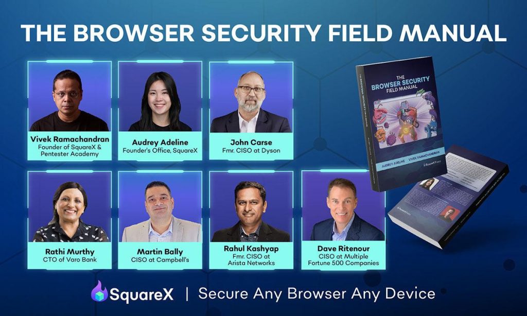 SquareX Collaborates with Top Fortune 500 CISOs to Launch The Browser Security Field Manual at Black Hat